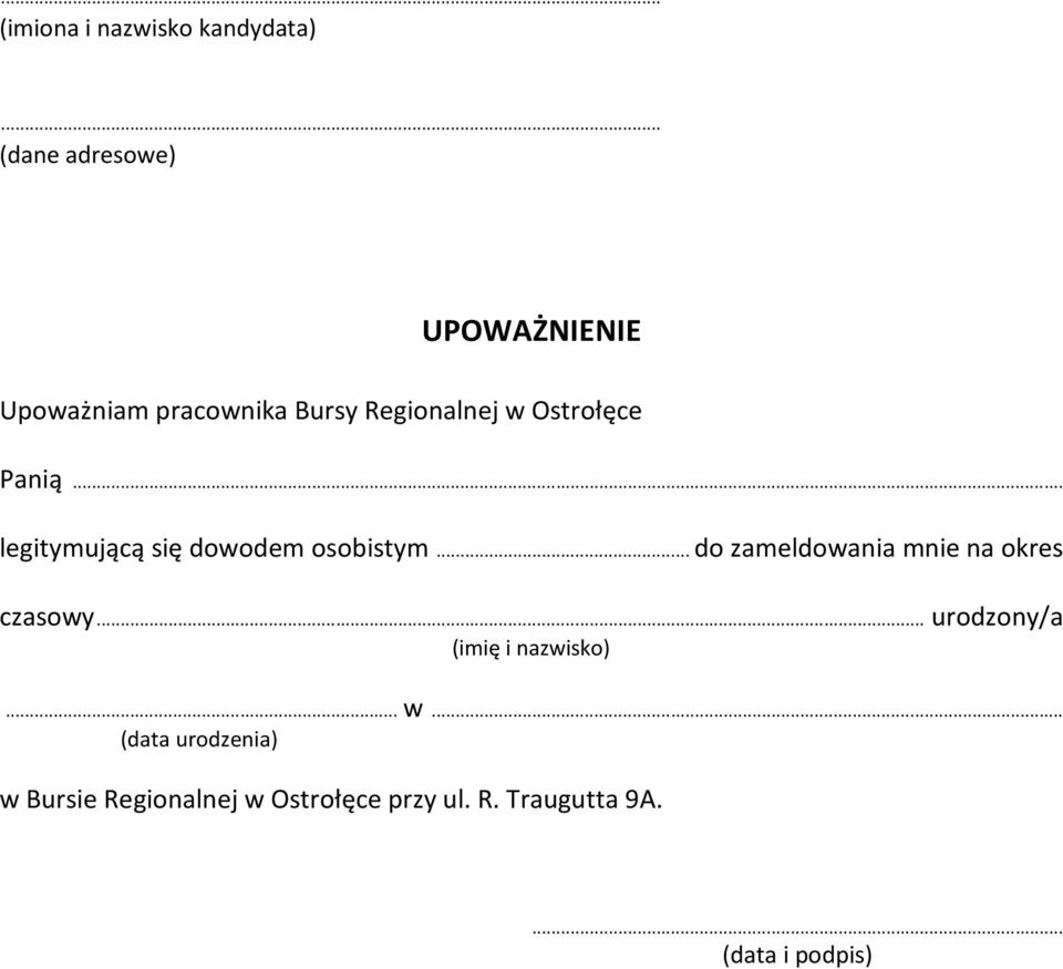 Panią... legitymującą się dowodem osobistym... do zameldowania mnie na okres czasowy.