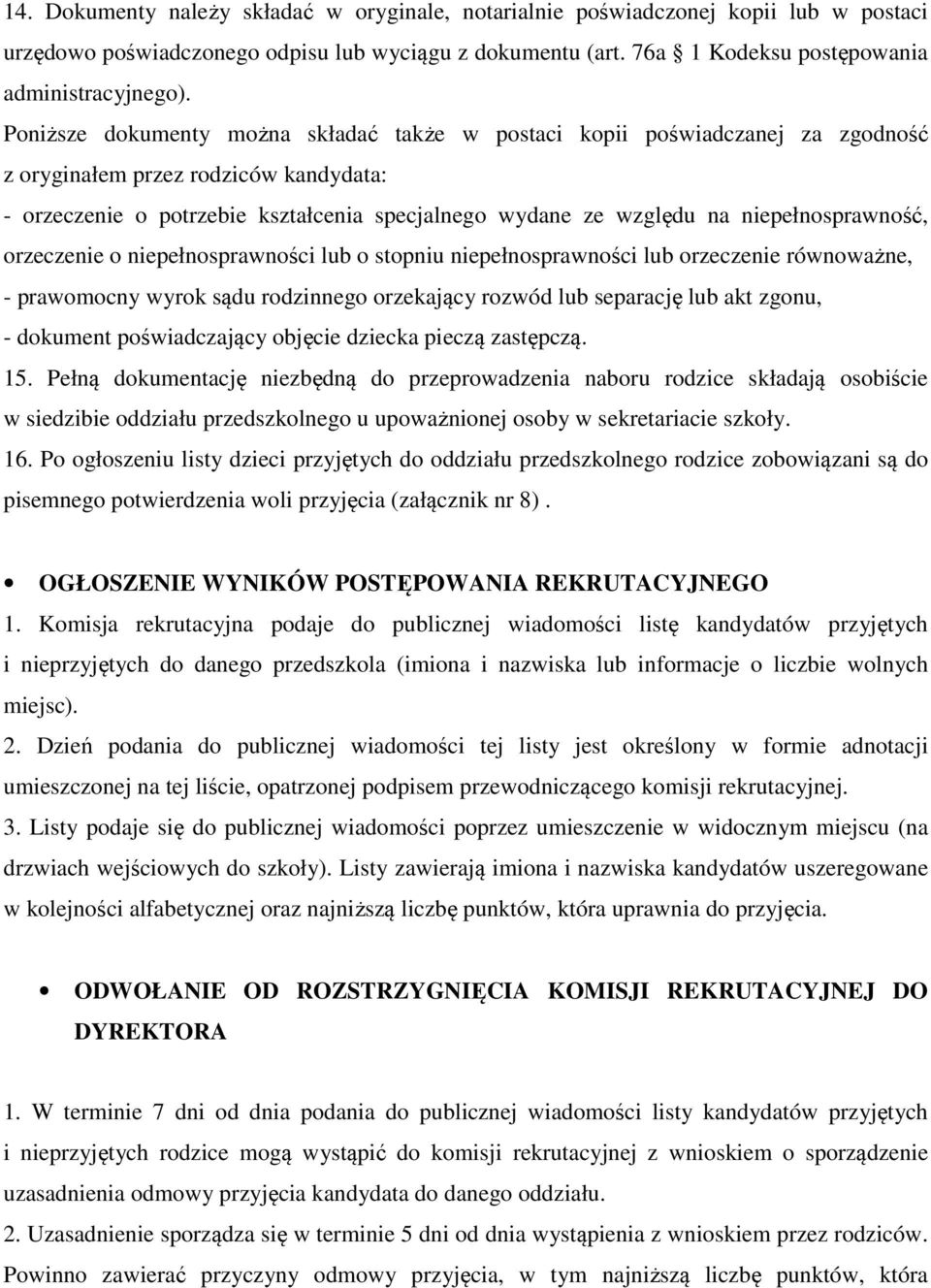 niepełnosprawność, orzeczenie o niepełnosprawności lub o stopniu niepełnosprawności lub orzeczenie równoważne, - prawomocny wyrok sądu rodzinnego orzekający rozwód lub separację lub akt zgonu, -