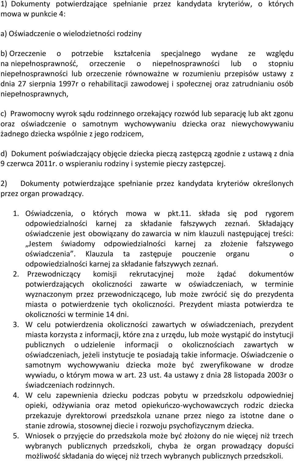 zawodowej i społecznej oraz zatrudnianiu osób niepełnosprawnych, c) Prawomocny wyrok sądu rodzinnego orzekający rozwód lub separację lub akt zgonu oraz oświadczenie o samotnym wychowywaniu dziecka