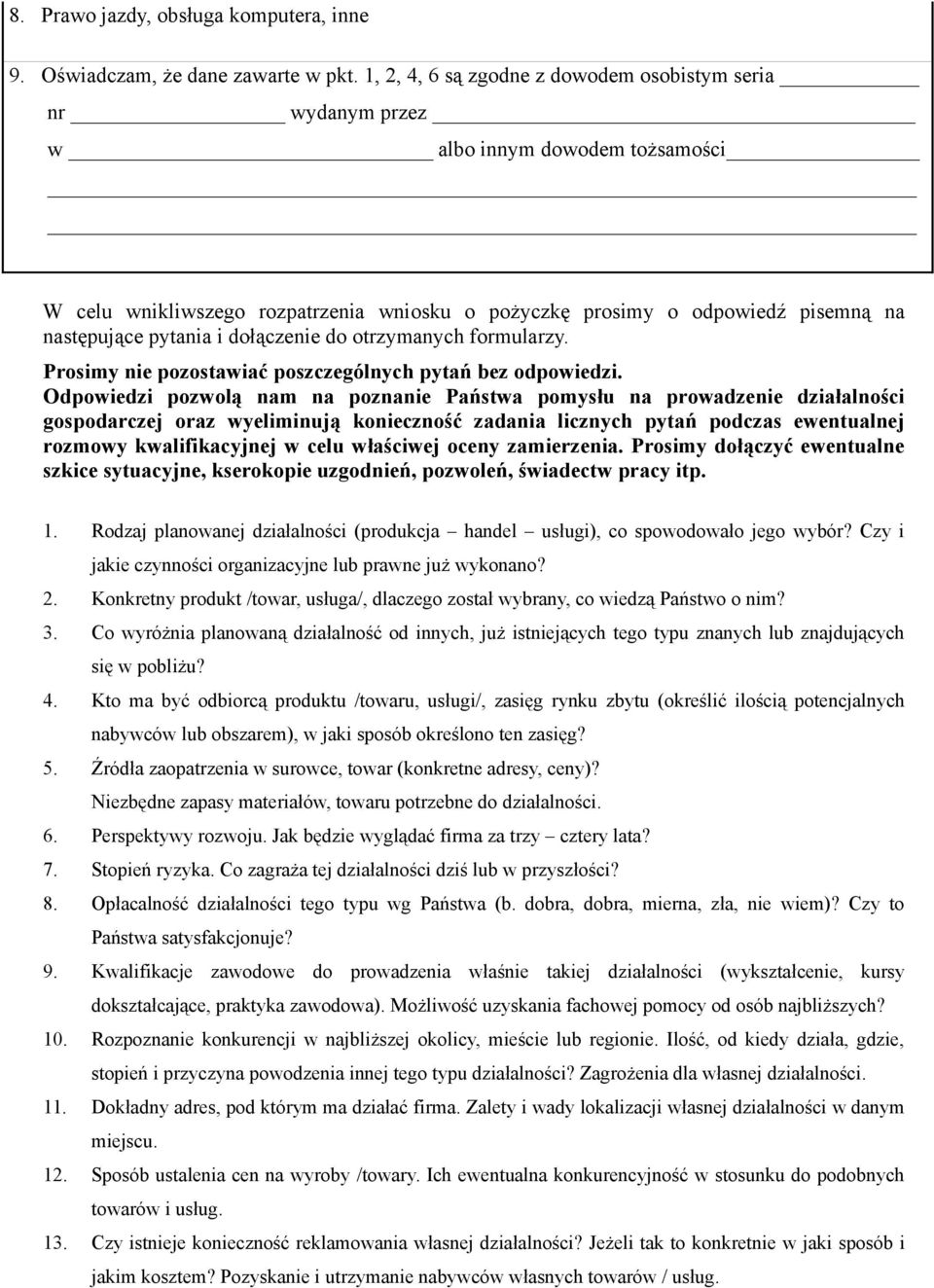 i dołączenie do otrzymanych formularzy. Prosimy nie pozostawiać poszczególnych pytań bez odpowiedzi.