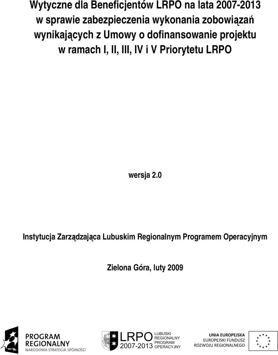 dofinansowanie projektu w ramach I, II, III, IV i V Priorytetu LRPO