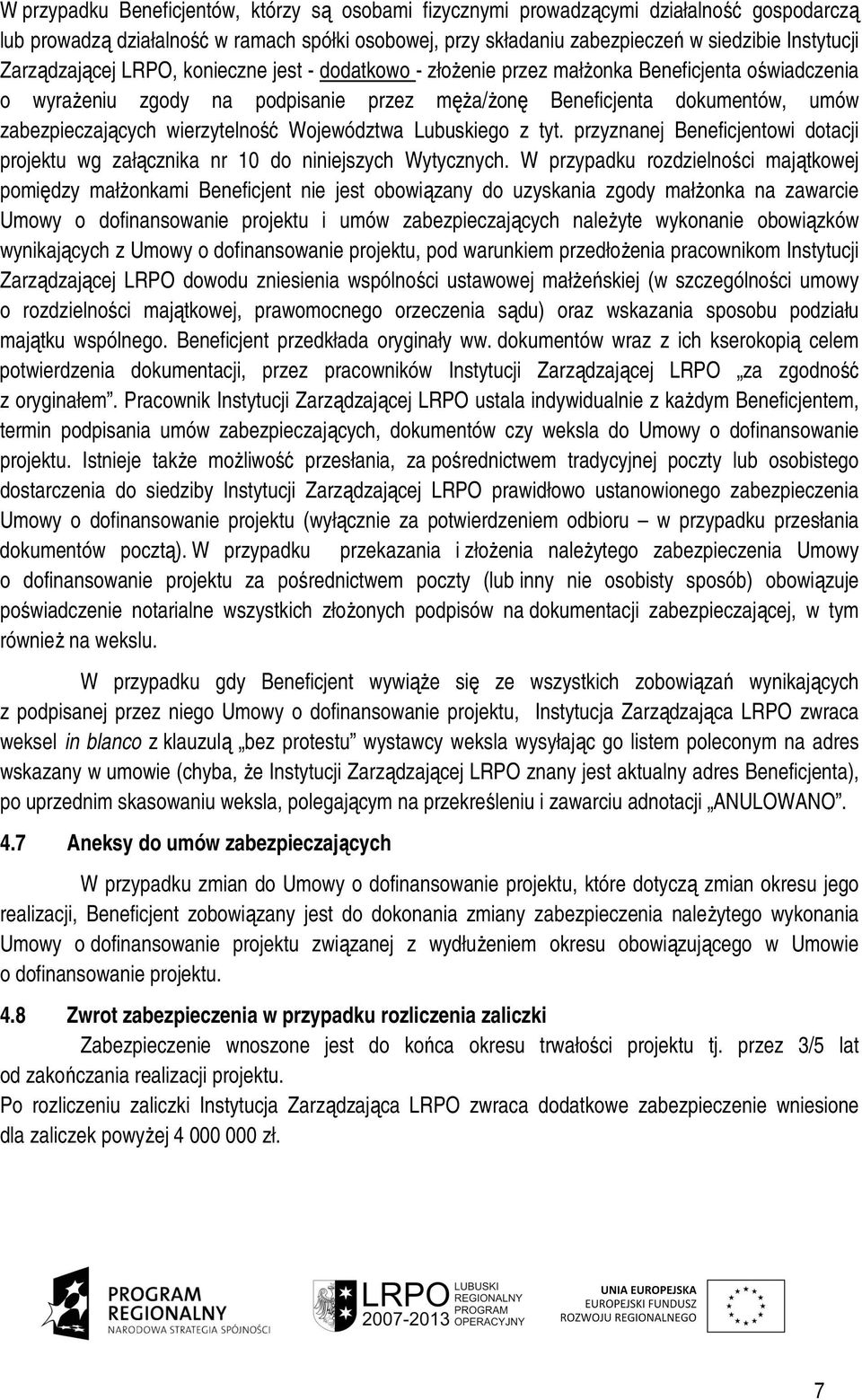 wierzytelność Województwa Lubuskiego z tyt. przyznanej Beneficjentowi dotacji projektu wg załącznika nr 10 do niniejszych Wytycznych.