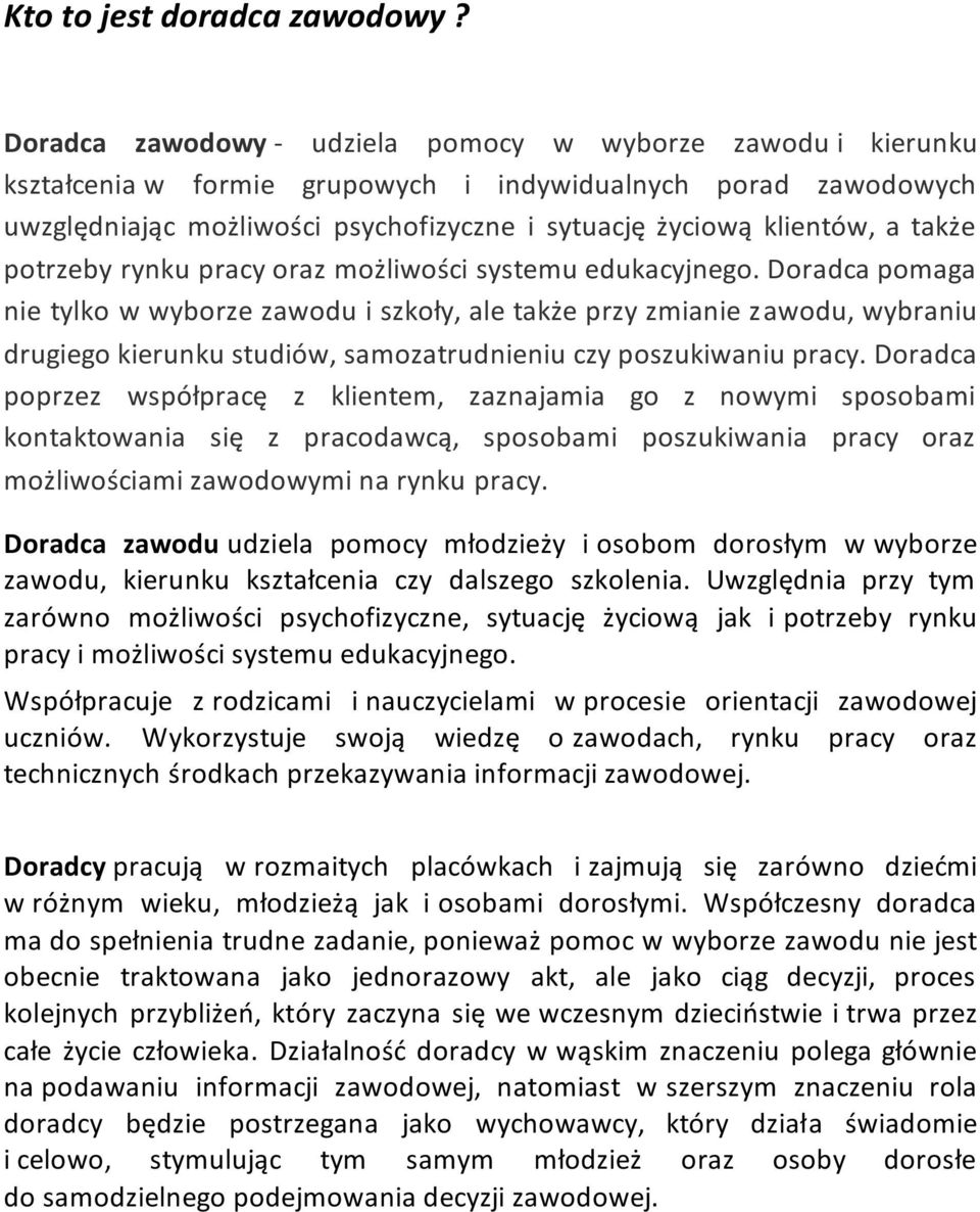 także potrzeby rynku pracy oraz możliwości systemu edukacyjnego.