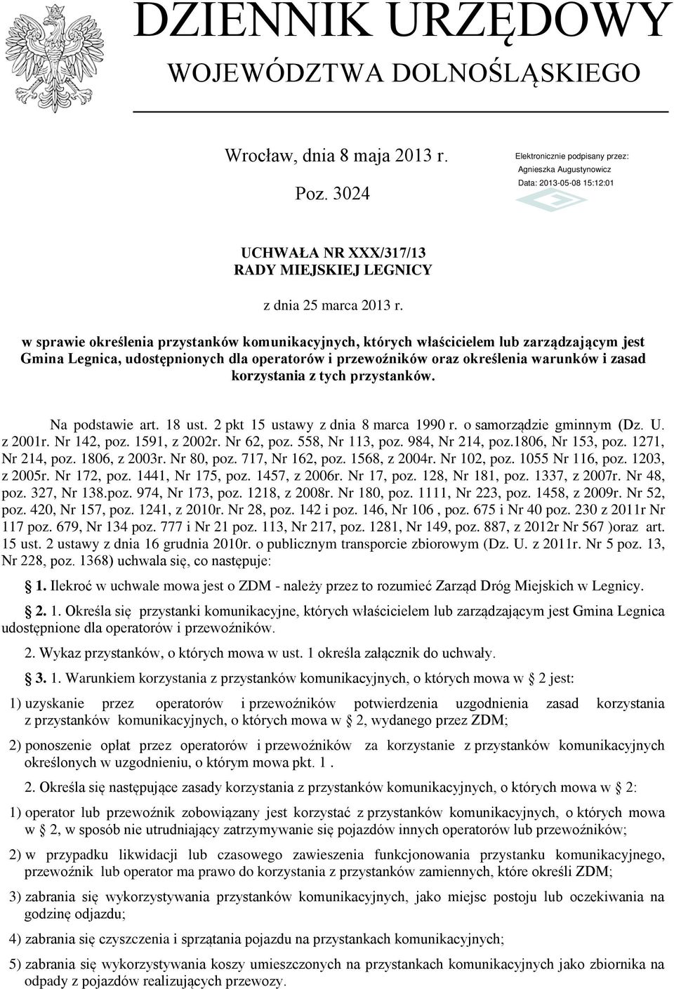 z tych przystanków. Na podstawie art. 18 ust. 2 pkt 15 ustawy z dnia 8 marca 1990 r. o samorządzie gminnym (Dz. U. z 20r. Nr 142, poz. 1591, z 20r. Nr 62, poz. 558, Nr 3, poz. 984, Nr 214, poz.