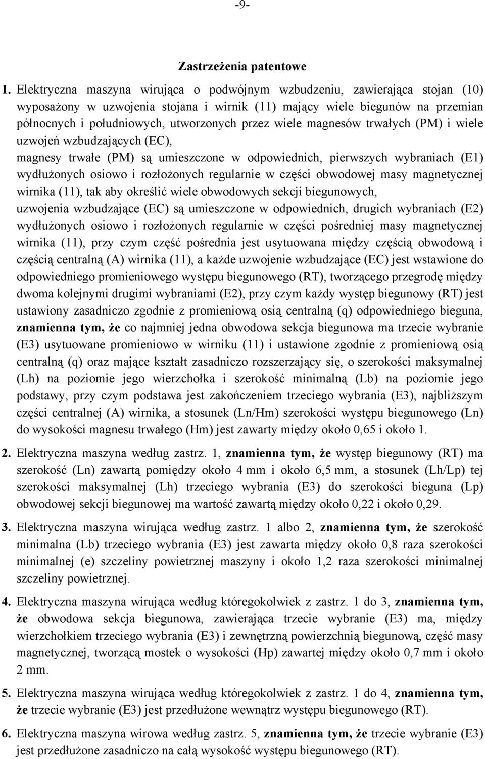 przez wiele magnesów trwałych (PM) i wiele uzwojeń wzbudzających (EC), magnesy trwałe (PM) są umieszczone w odpowiednich, pierwszych wybraniach (E1) wydłużonych osiowo i rozłożonych regularnie w