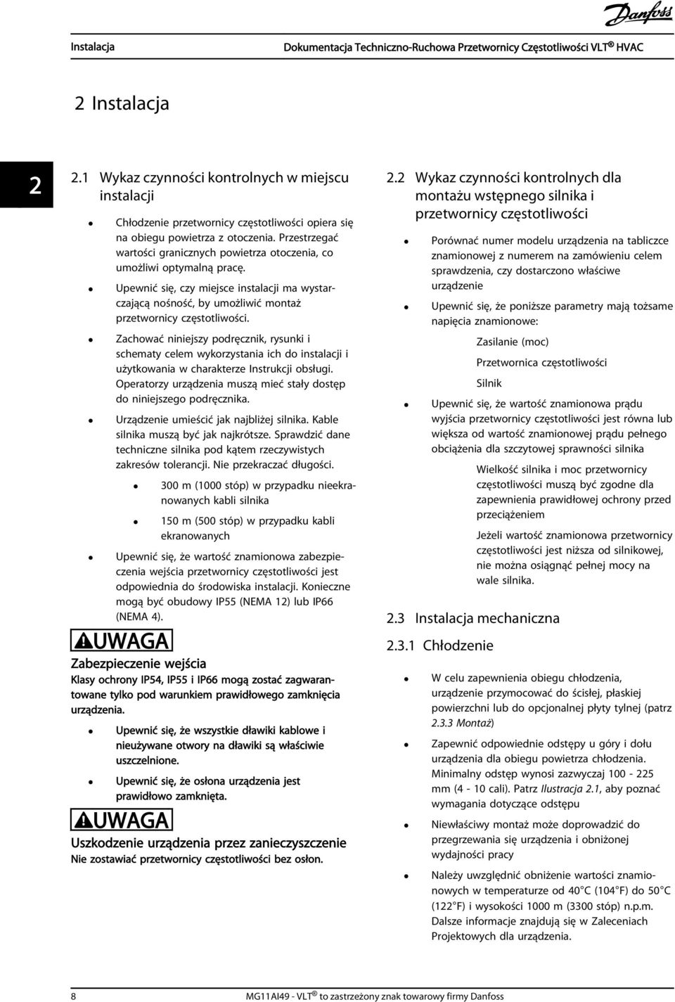 Zachować niniejszy podręcznik, rysunki i schematy celem wykorzystania ich do instalacji i użytkowania w charakterze Instrukcji obsługi.