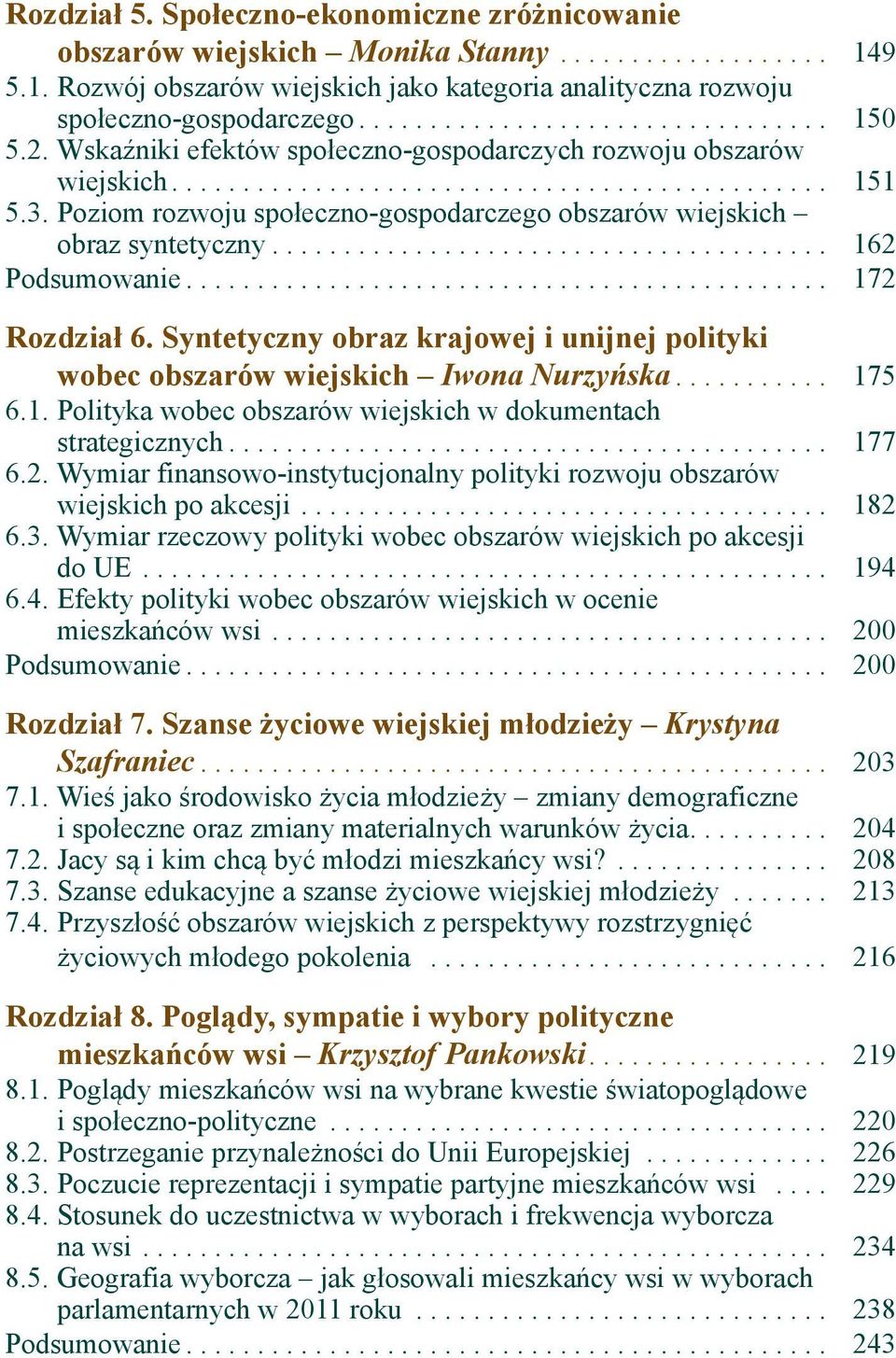 Poziom rozwoju społeczno-gospodarczego obszarów wiejskich obraz syntetyczny....................................... 162 Podsumowanie............................................. 172 Rozdział 6.