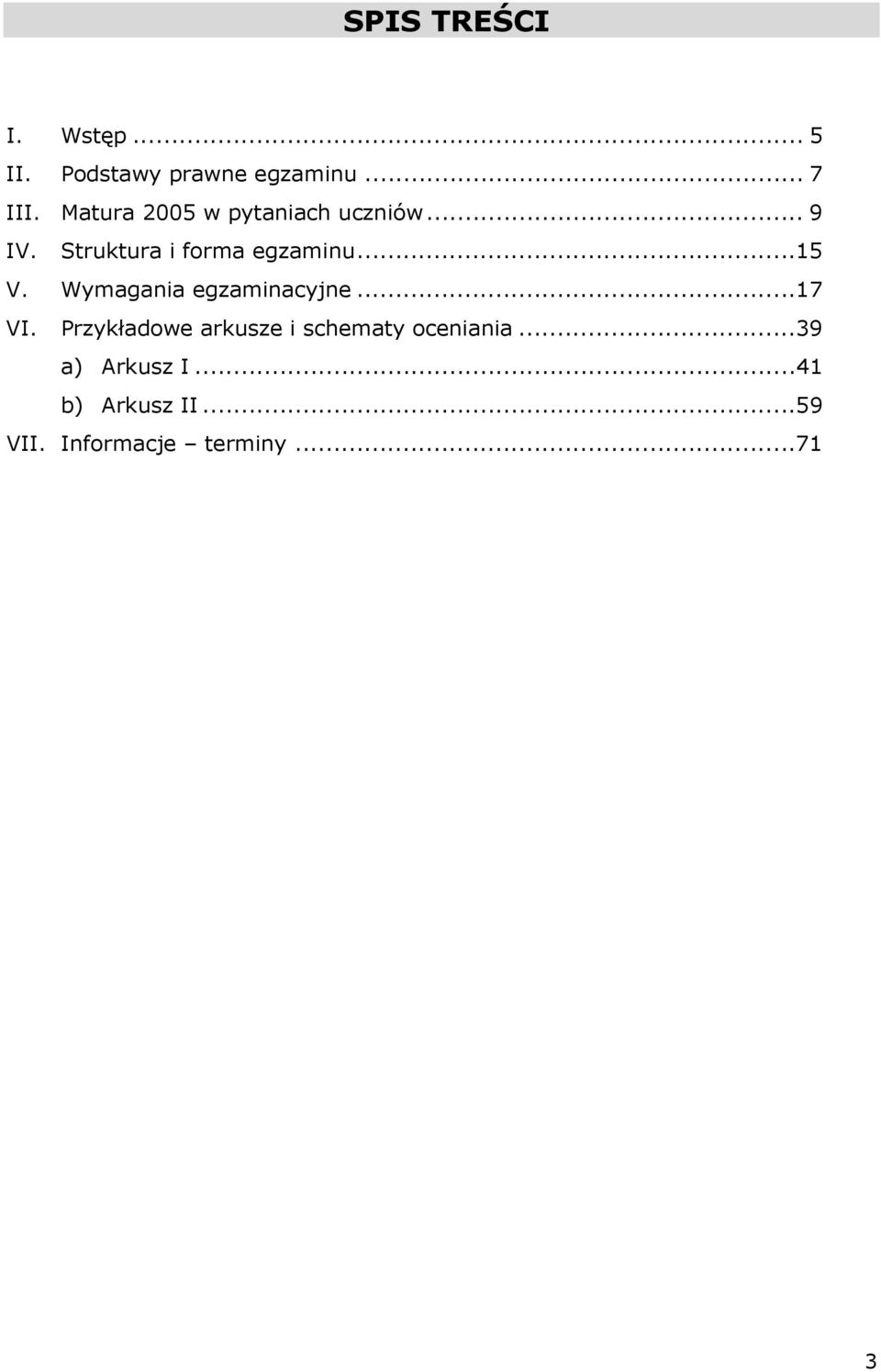 ..15 V. Wymagania egzaminacyjne...17 VI.