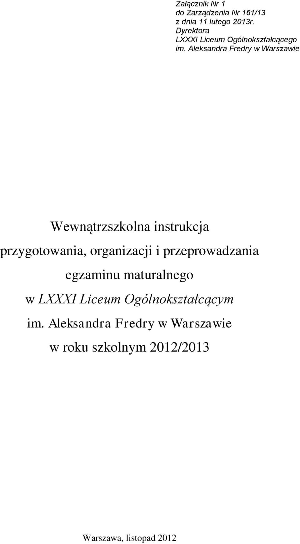 Aleksandra Fredry w Warszawie Wewnątrzszkolna instrukcja przygotowania, organizacji i