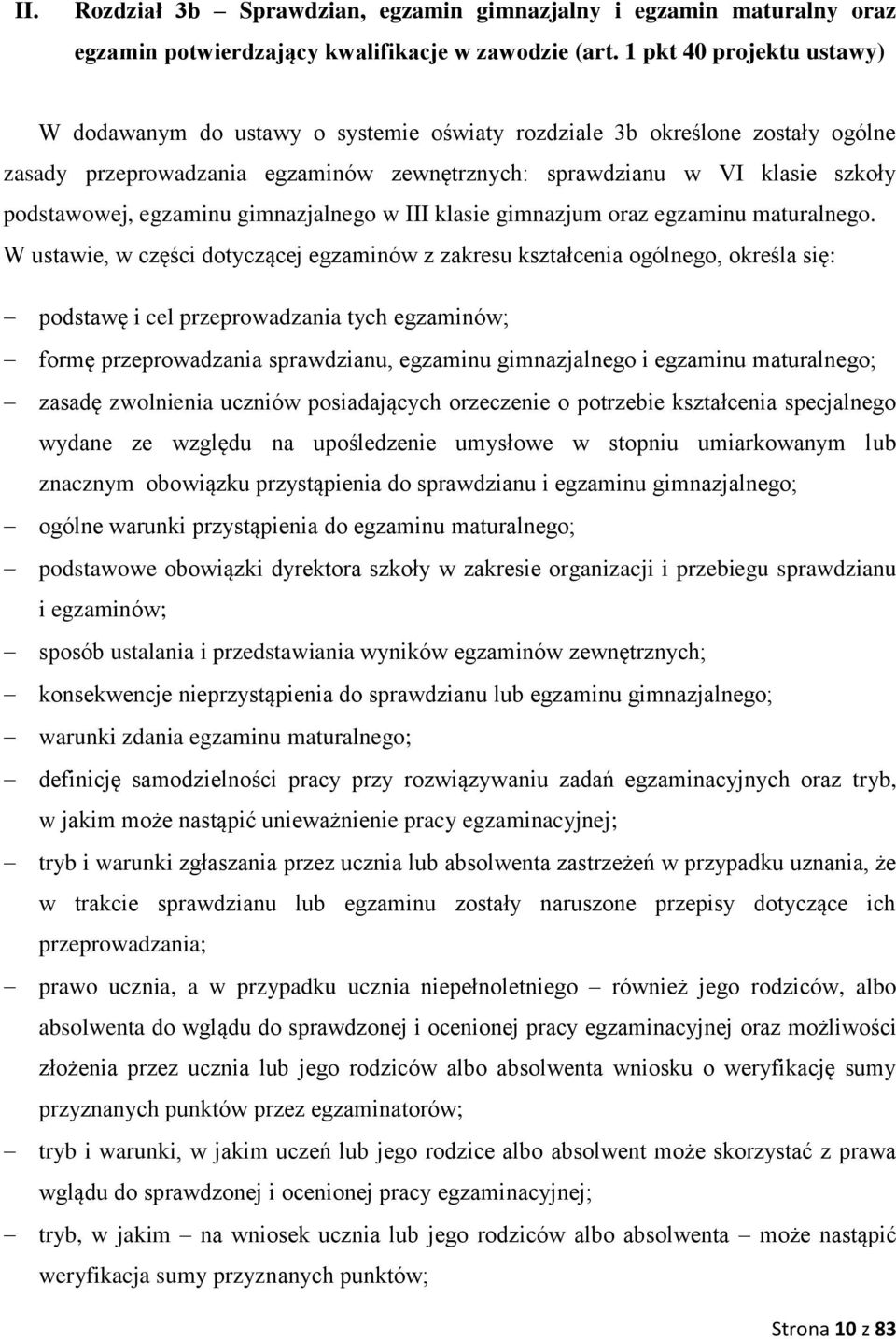 egzaminu gimnazjalnego w III klasie gimnazjum oraz egzaminu maturalnego.