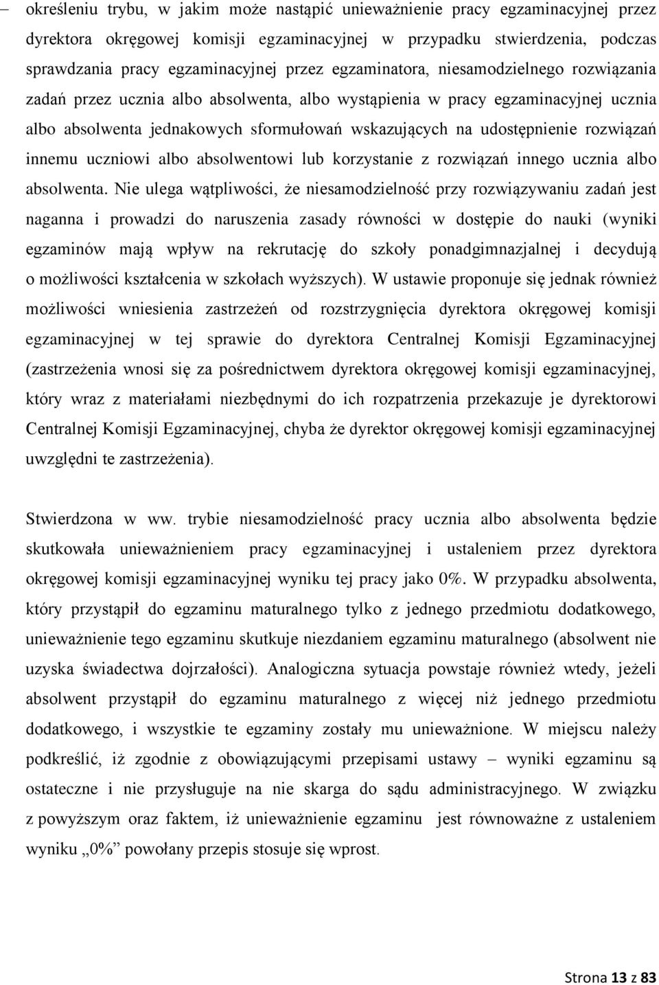 rozwiązań innemu uczniowi albo absolwentowi lub korzystanie z rozwiązań innego ucznia albo absolwenta.