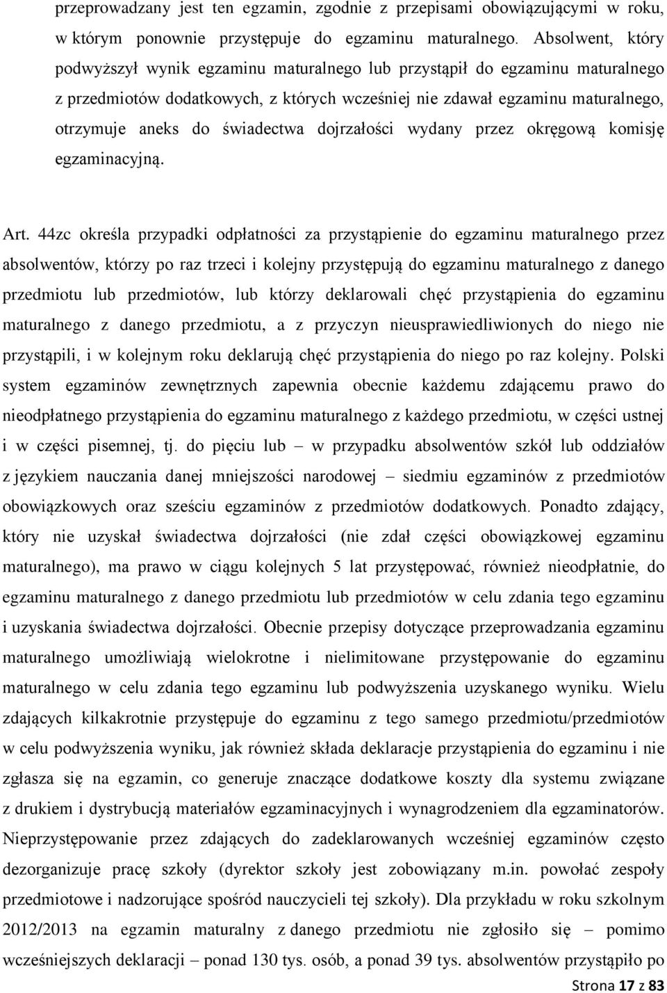 świadectwa dojrzałości wydany przez okręgową komisję egzaminacyjną. Art.