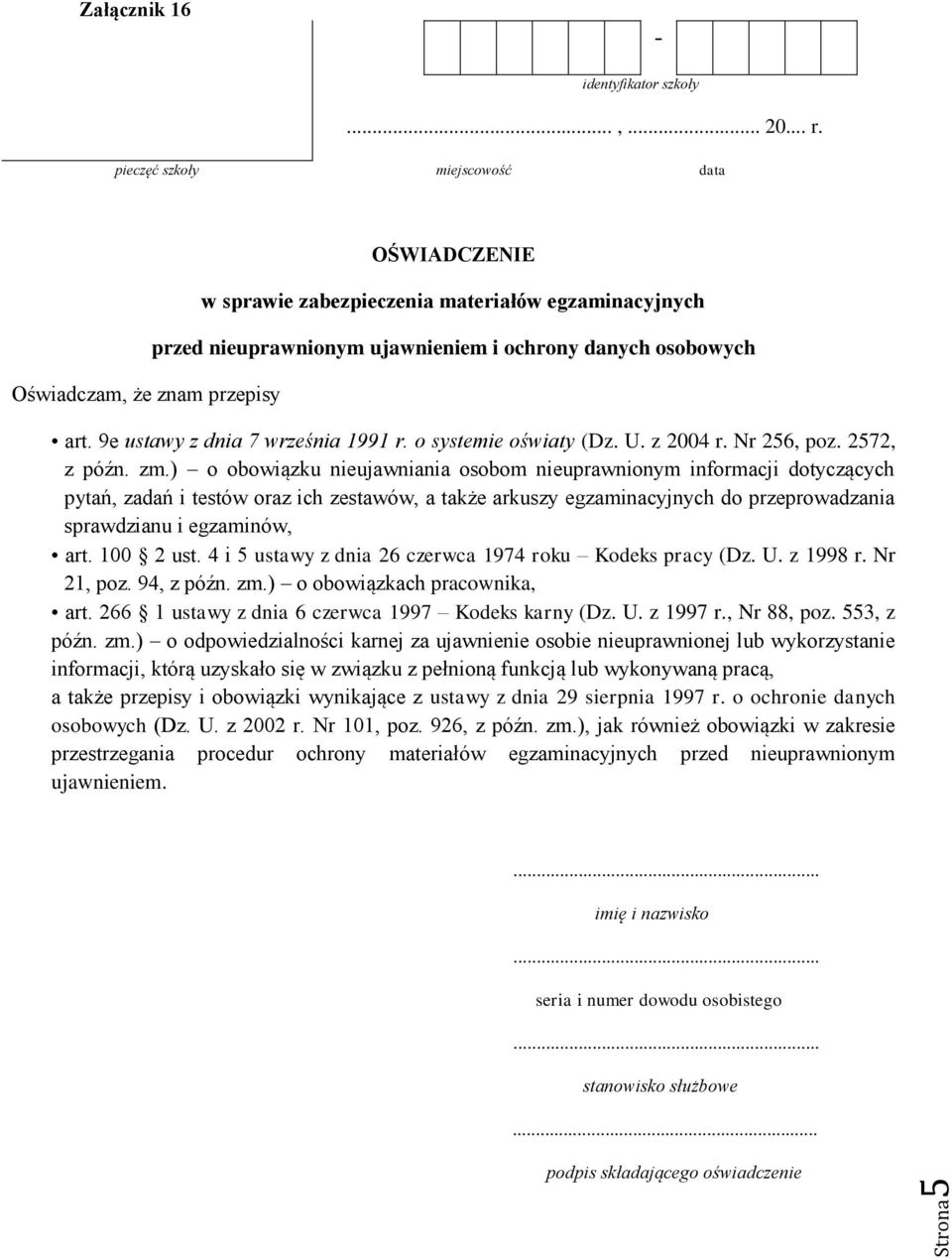 9e ustawy z dnia 7 września 1991 r. o systemie oświaty (Dz. U. z 2004 r. Nr 256, poz. 2572, z późn. zm.