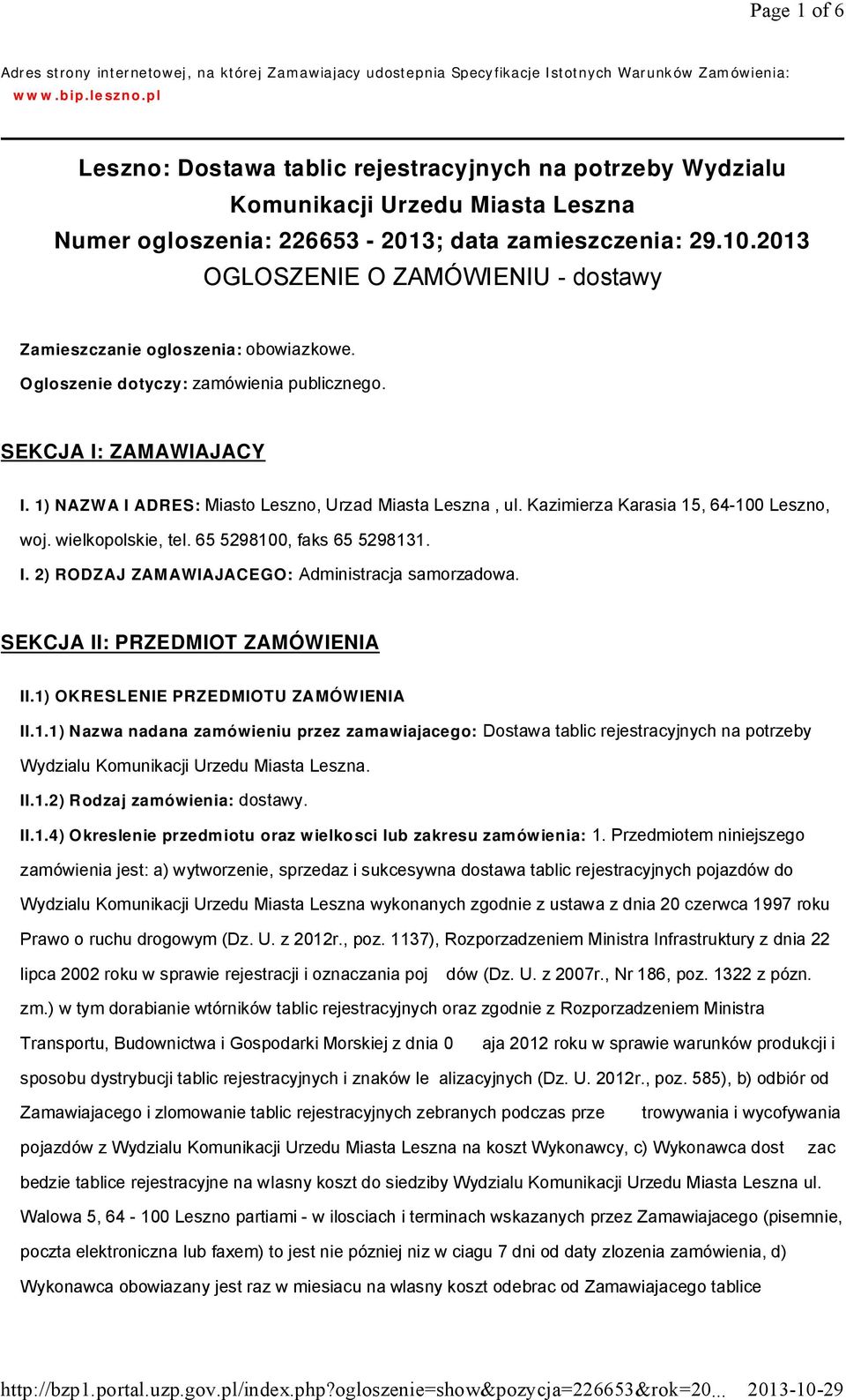 2013 OGLOSZENIE O ZAMÓWIENIU - dostawy Zamieszczanie ogloszenia: obowiazkowe. Ogloszenie dotyczy: zamówienia publicznego. SEKCJA I: ZAMAWIAJACY I.