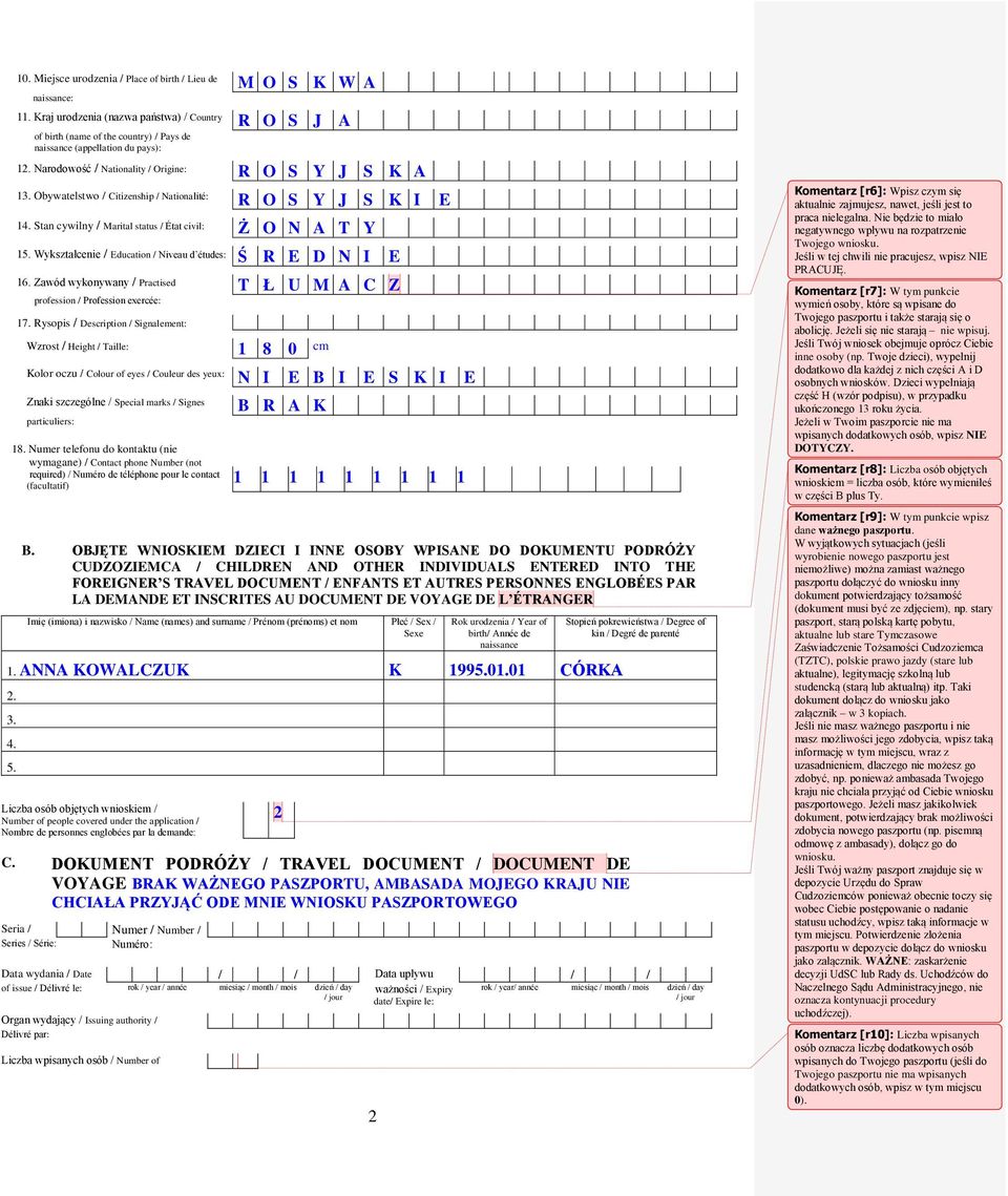 Obywatelstwo / Citizenship / Nationalité: R O S Y J S K I E 14. Stan cywilny / Marital status / État civil: Ż O N A T Y 15. Wykształcenie / Education / Niveau d études: Ś R E D N I E 16.