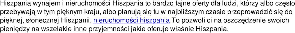 przeprowadzić się do pięknej, słonecznej Hiszpanii.