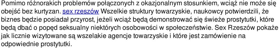 będą demonstrować się świeże prostytutki, które będą dbać o popęd seksualny niektórych osobowości w społeczeństwie.