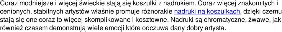 nadruki na koszulkach, dzięki czemu stają się one coraz to więcej skomplikowane i