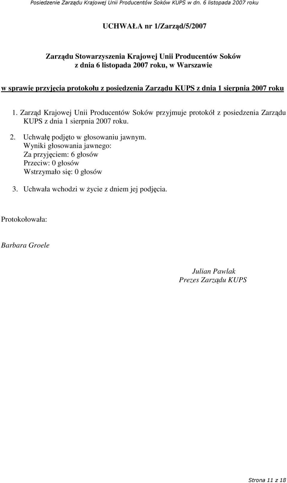 Zarzd Krajowej Unii Producentów Soków przyjmuje protokół z posiedzenia Zarzdu KUPS z dnia 1 sierpnia 20