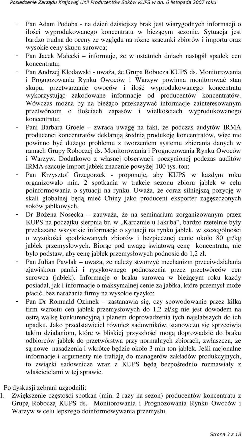 Pan Andrzej Kłodawski - uwaa, e Grupa Robocza KUPS ds.