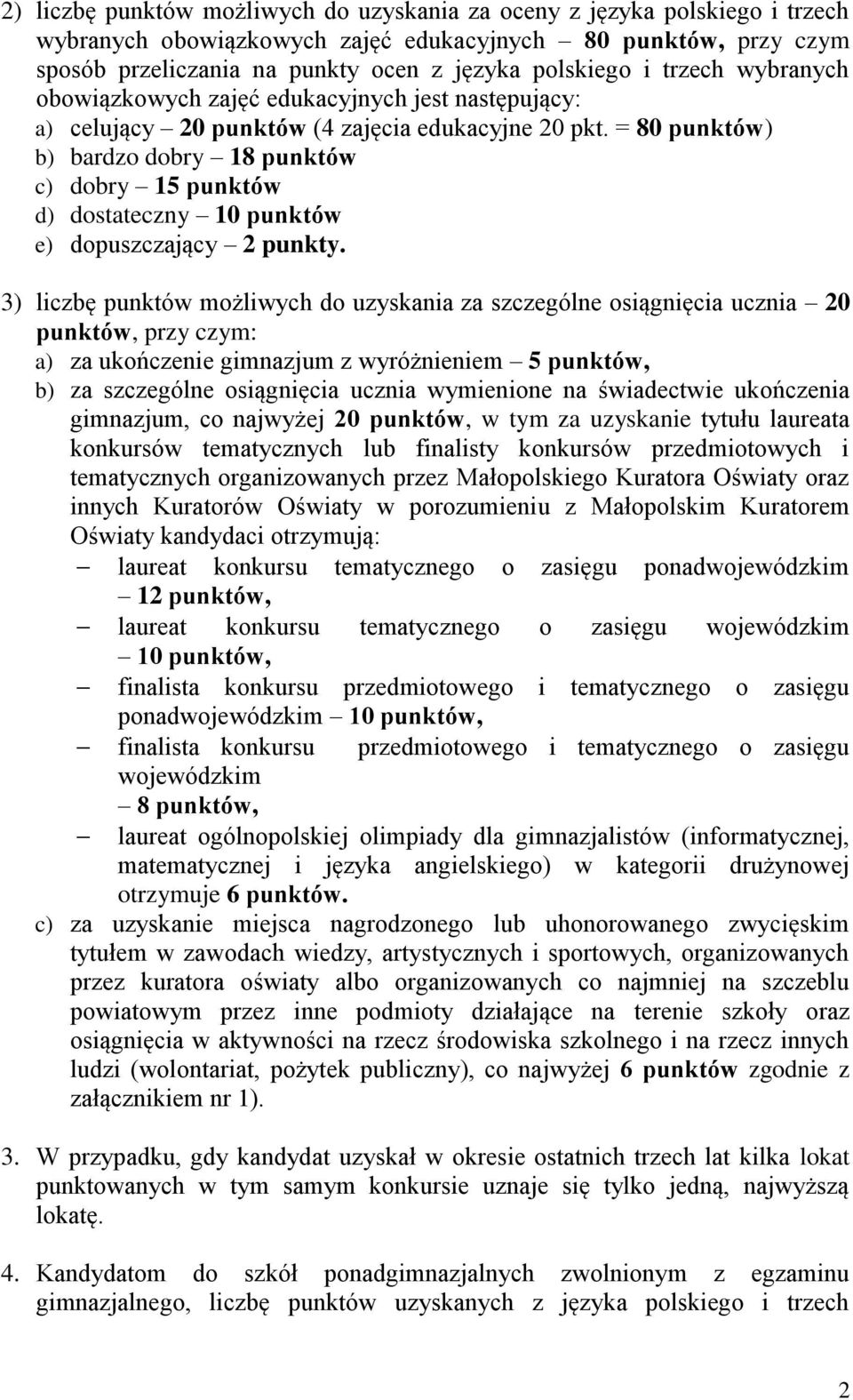 = 80 punktów) b) bardzo dobry 18 punktów c) dobry 15 punktów d) dostateczny 10 punktów e) dopuszczający 2 punkty.