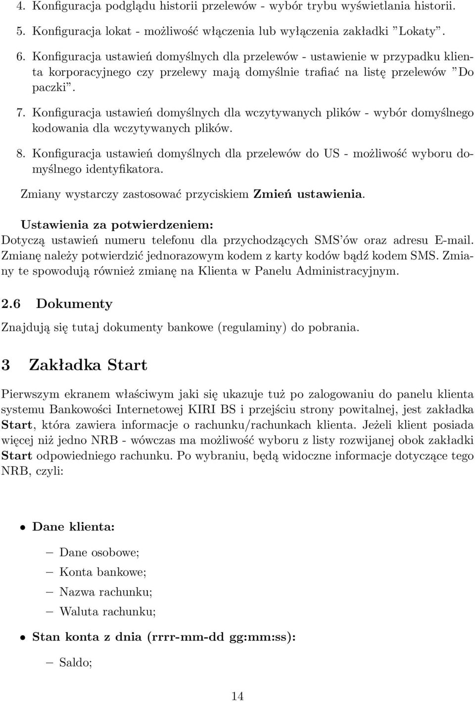 Konfiguracja ustawień domyślnych dla wczytywanych plików - wybór domyślnego kodowania dla wczytywanych plików. 8.