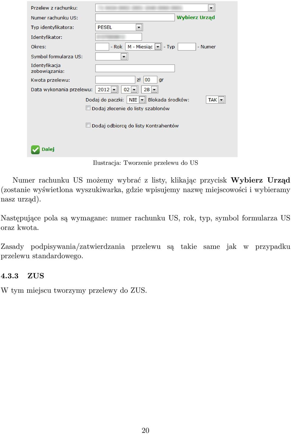 Następujące pola są wymagane: numer rachunku US, rok, typ, symbol formularza US oraz kwota.