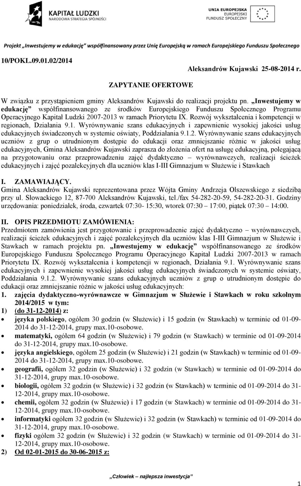 Rozwój wykształcenia i kompetencji w regionach, Działania 9.1. Wyrównywanie szans edukacyjnych i zapewnienie wysokiej jakości usług edukacyjnych świadczonych w systemie oświaty, Poddziałania 9.1.2.