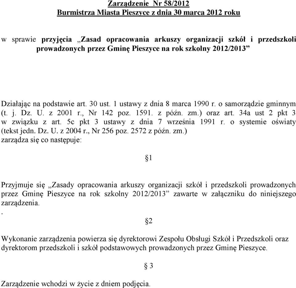 34a ust 2 pkt 3 w związku z art. 5c pkt 3 ustawy z dnia 7 września 1991 r. o systemie oświaty (tekst jedn. Dz. U. z 2004 r., Nr 256 poz. 2572 z późn. zm.