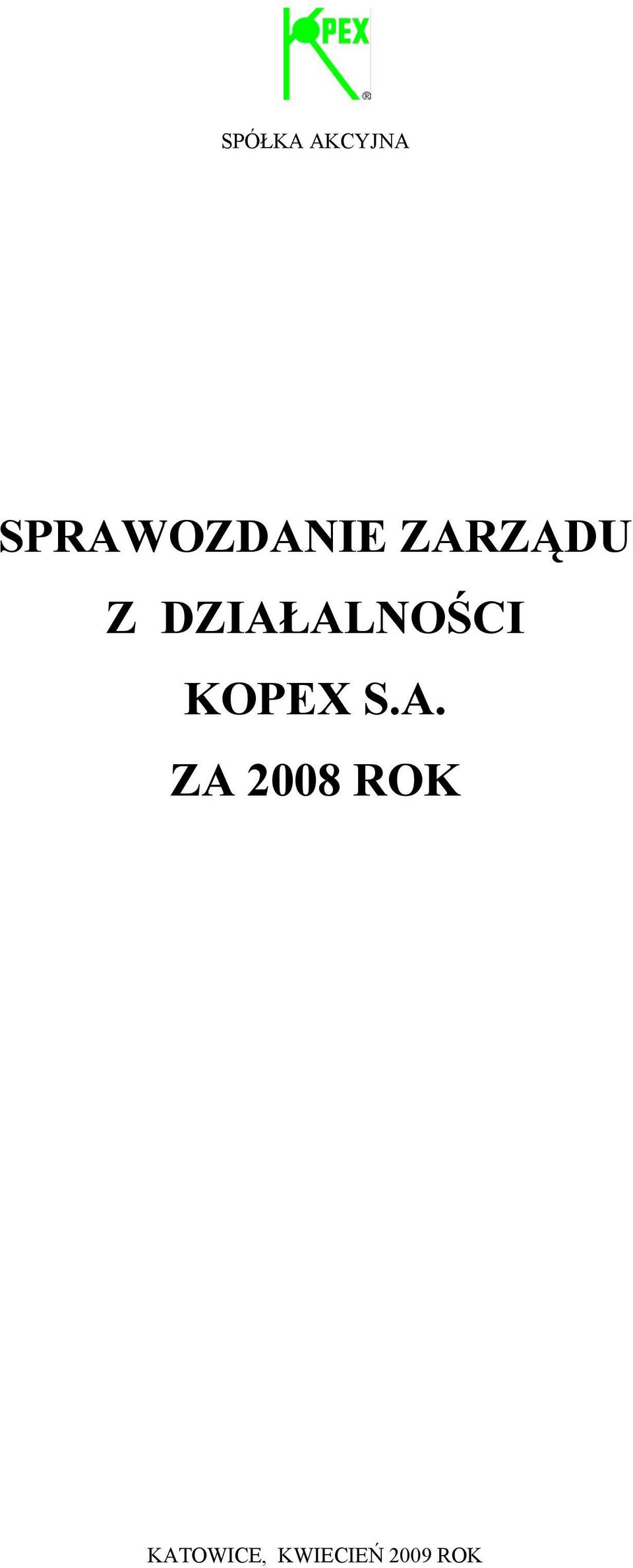 DZIAŁALNOŚCI KOPEX S.A.