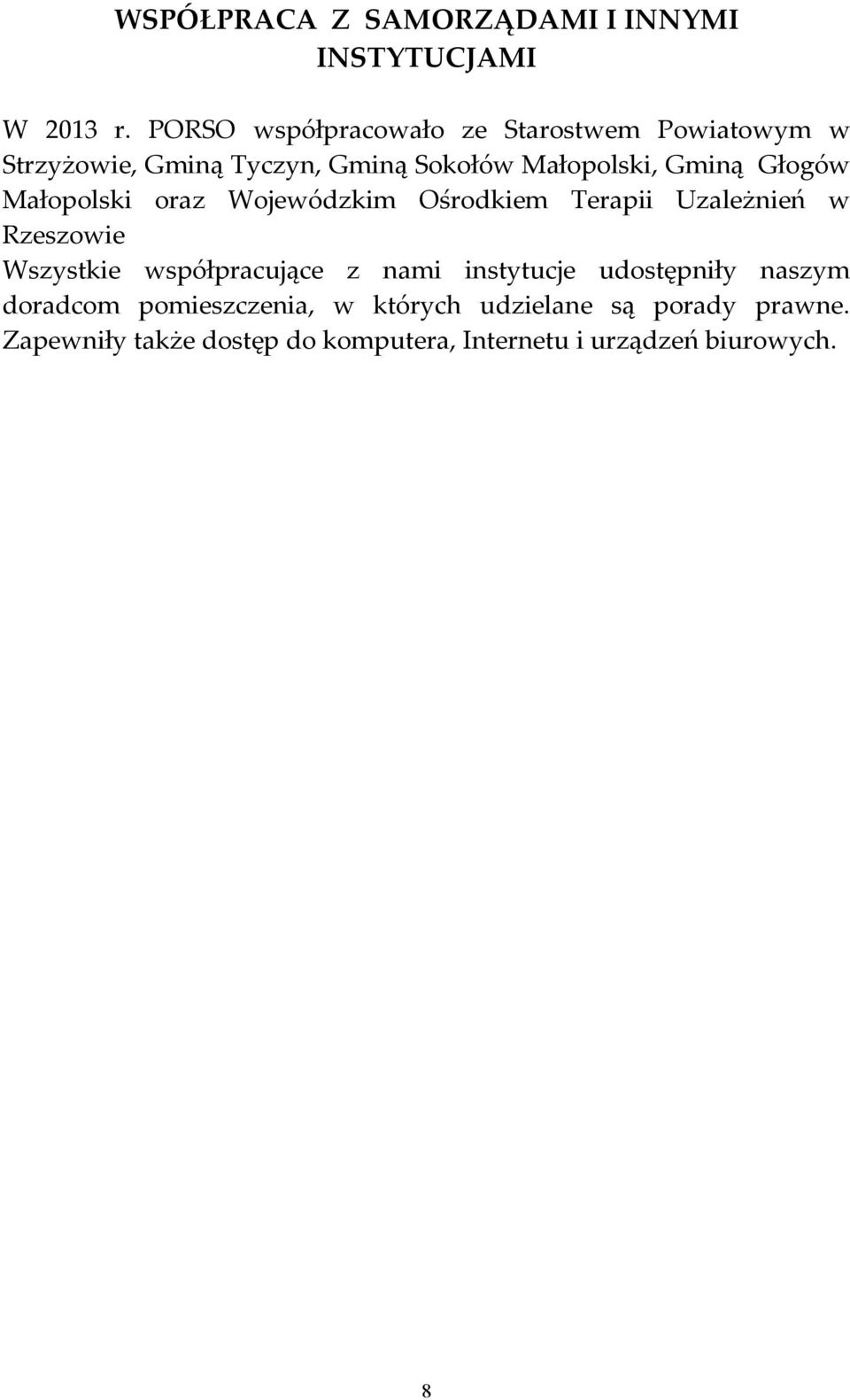 Głogów Małopolski oraz Wojewódzkim Ośrodkiem Terapii Uzależnień w Rzeszowie Wszystkie współpracujące z nami