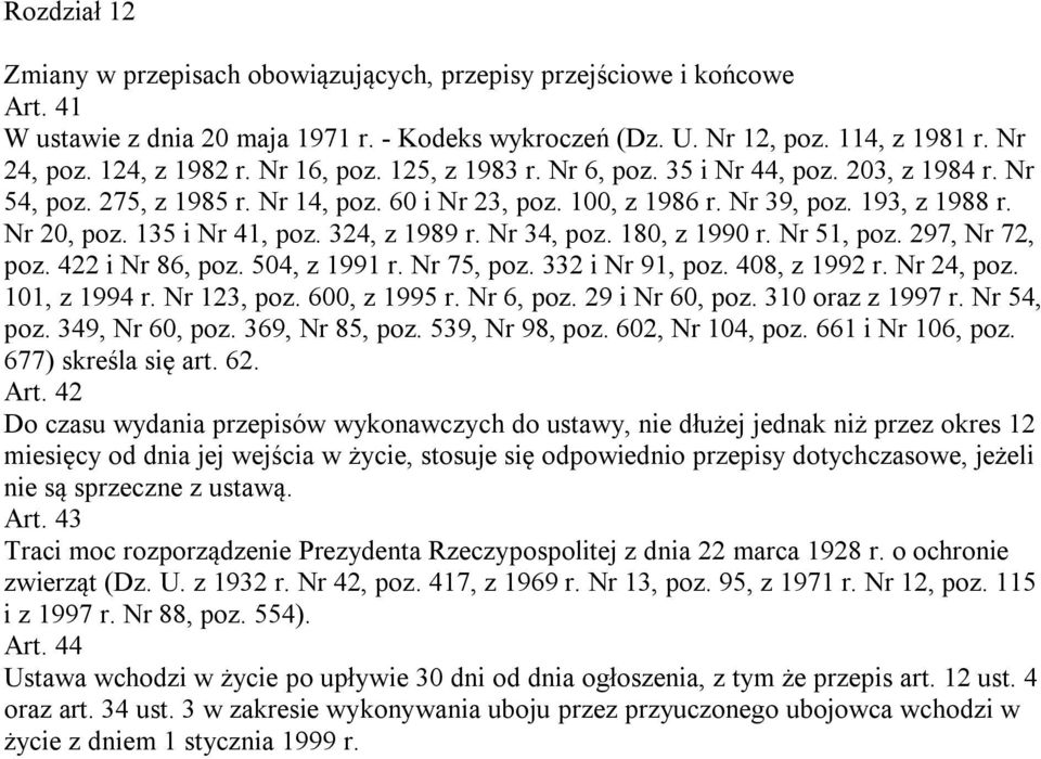 324, z 1989 r. Nr 34, poz. 180, z 1990 r. Nr 51, poz. 297, Nr 72, poz. 422 i Nr 86, poz. 504, z 1991 r. Nr 75, poz. 332 i Nr 91, poz. 408, z 1992 r. Nr 24, poz. 101, z 1994 r. Nr 123, poz.