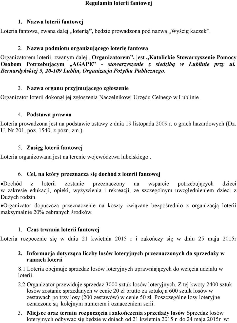 Lublinie przy ul. Bernardyńskiej 5, 20-109 Lublin, Organizacja Pożytku Publicznego. 3.
