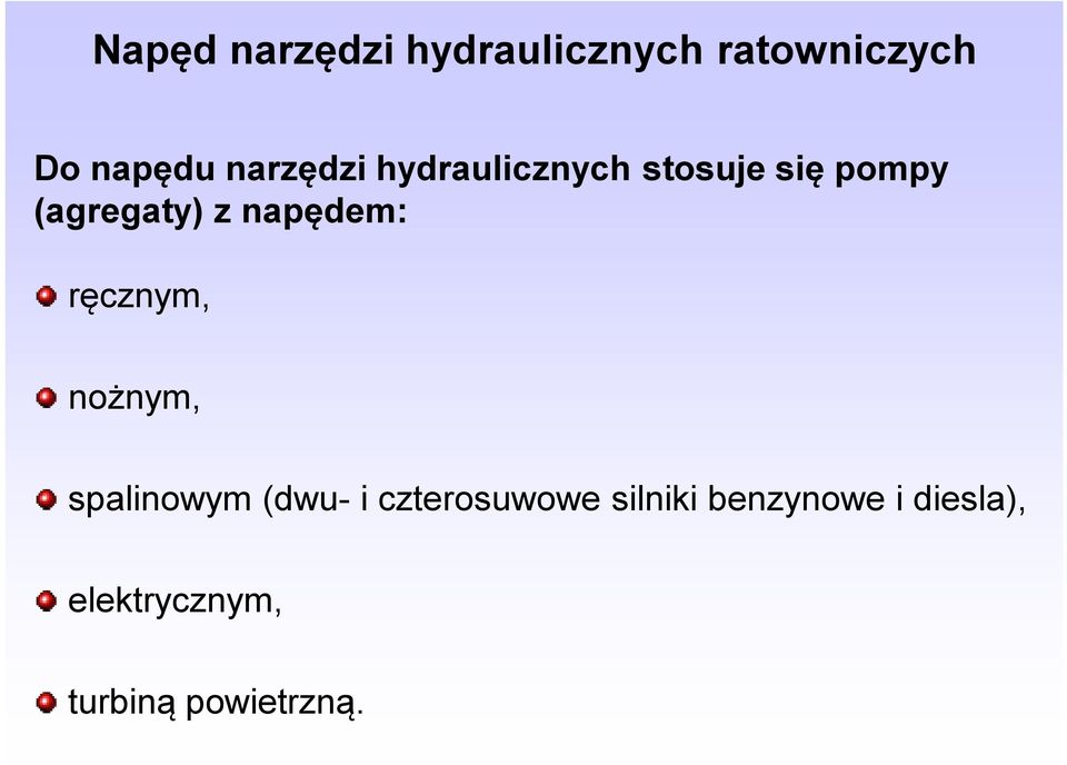 napędem: ręcznym, nożnym, spalinowym (dwu- i