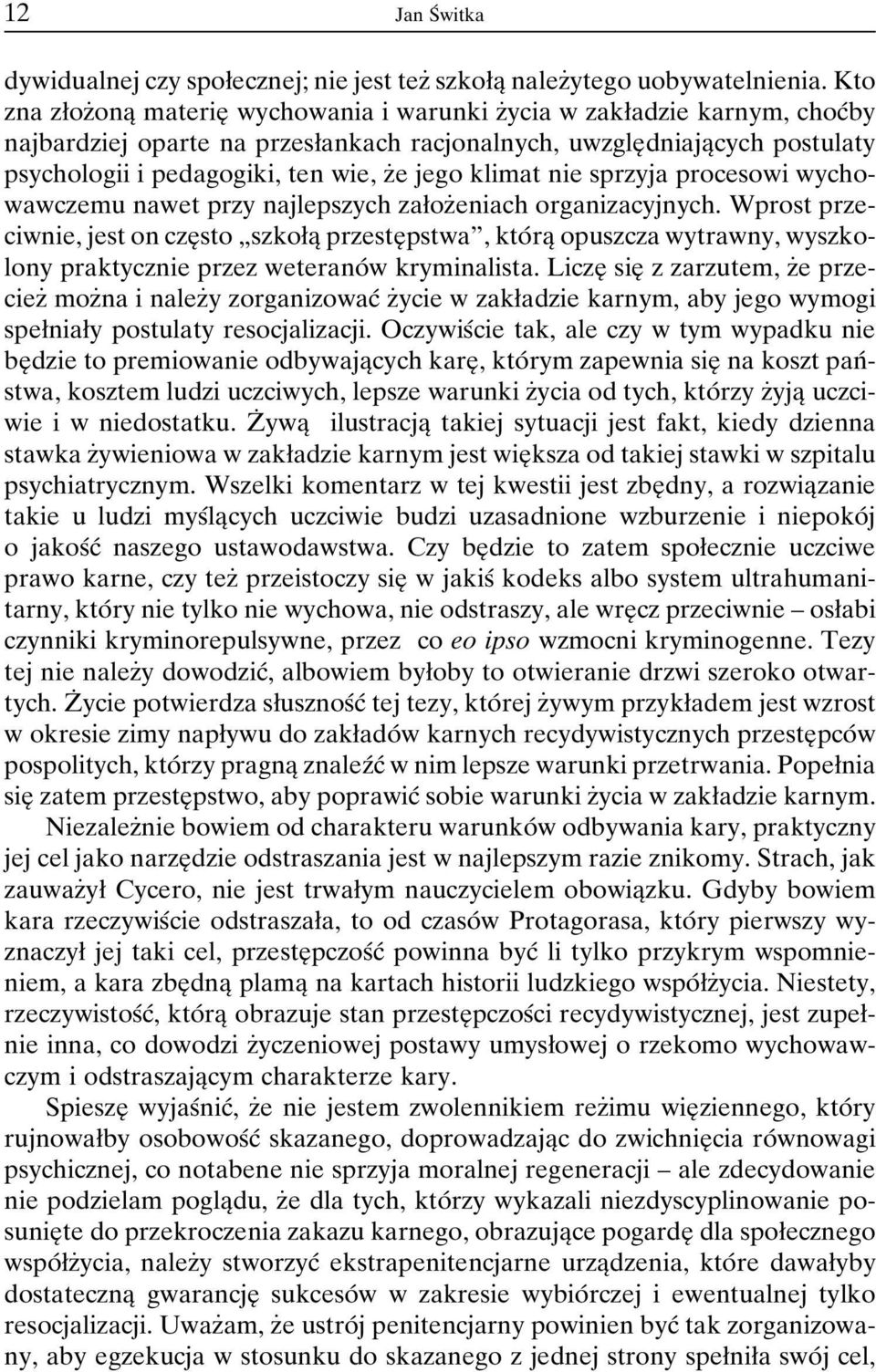 zçe jego klimat nie sprzyja procesowi wychowawczemu nawet przynajlepszych zaøozçeniach organizacyjnych.
