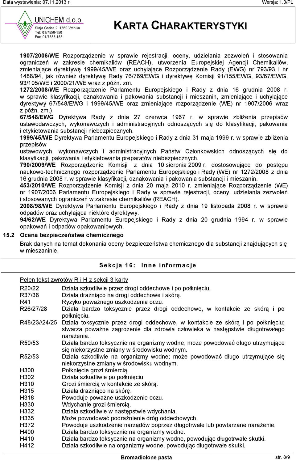 późn. zm. 1272/2008/WE Rozporządzenie Parlamentu Europejskiego i Rady z dnia 16 grudnia 2008 r.