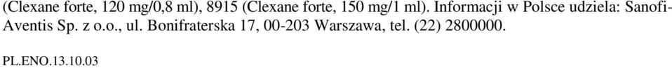 Informacji w Polsce udziela: Sanofi- Aventis Sp.