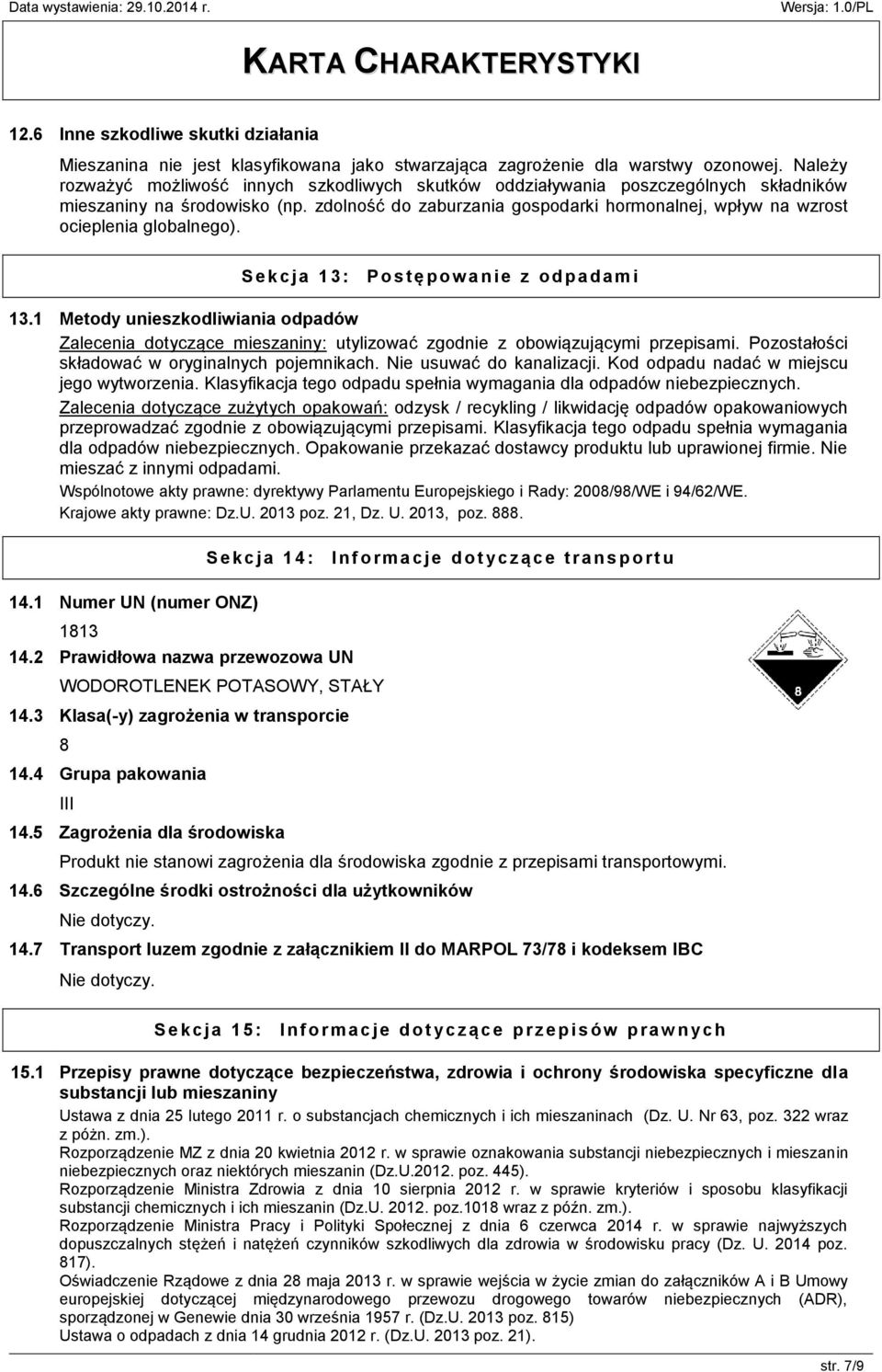 zdolność do zaburzania gospodarki hormonalnej, wpływ na wzrost ocieplenia globalnego). S e k c j a 13: P o s t ę p ow a n i e z odpadami 13.