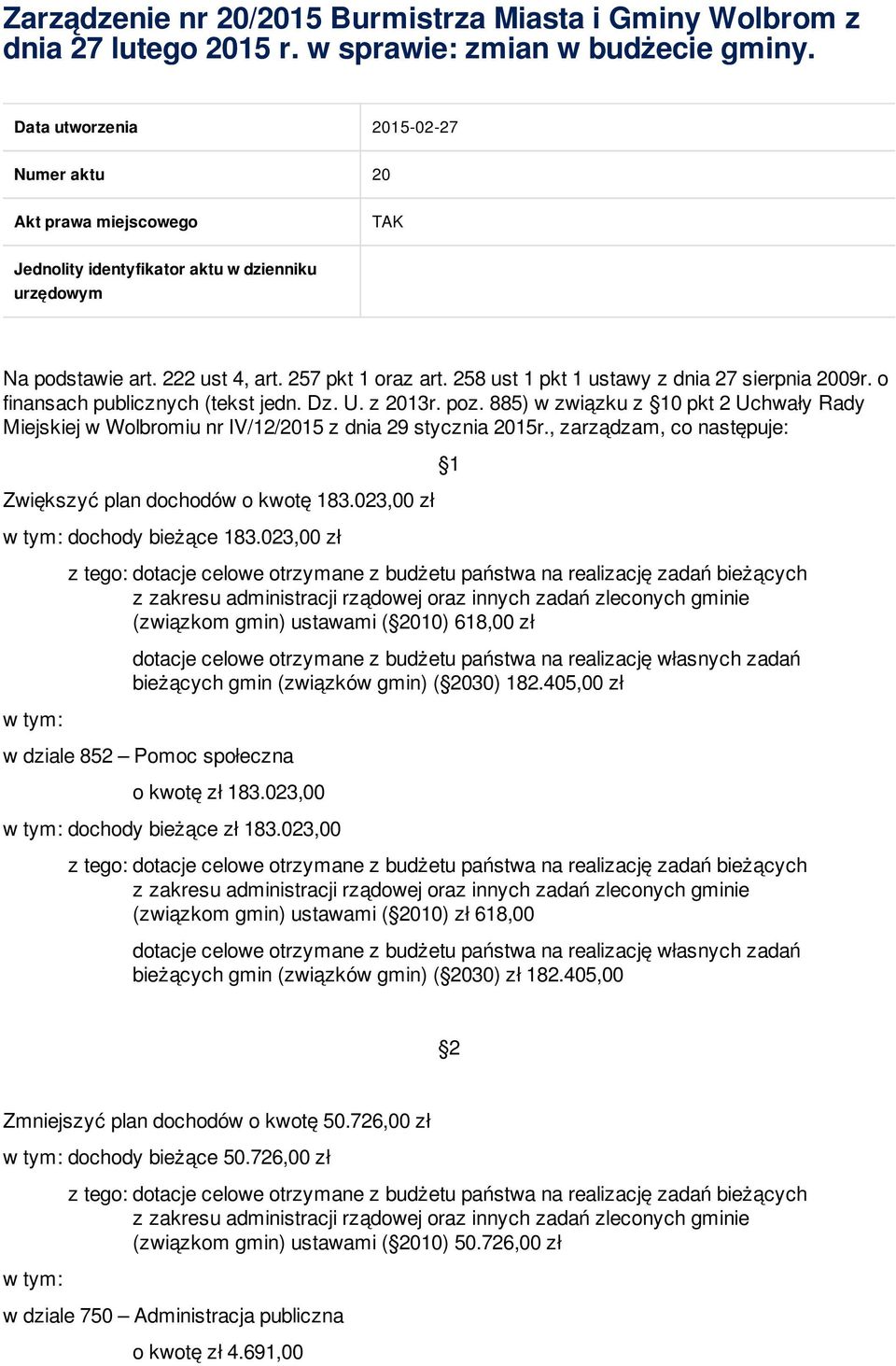 258 ust 1 pkt 1 ustawy z dnia 27 sierpnia 2009r. o finansach publicznych (tekst jedn. Dz. U. z 2013r. poz.