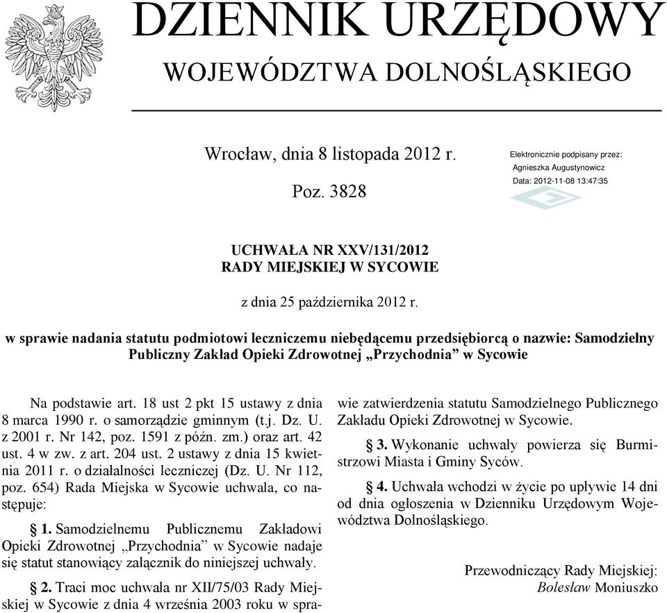 18 ust 2 pkt 15 ustawy z dnia 8 marca 1990 r. o samorządzie gminnym (t.j. Dz. U. z 2001 r. Nr 142, poz. 1591 z późn. zm.) oraz art. 42 ust. 4 w zw. z art. 204 ust. 2 ustawy z dnia 15 kwietnia 2011 r.