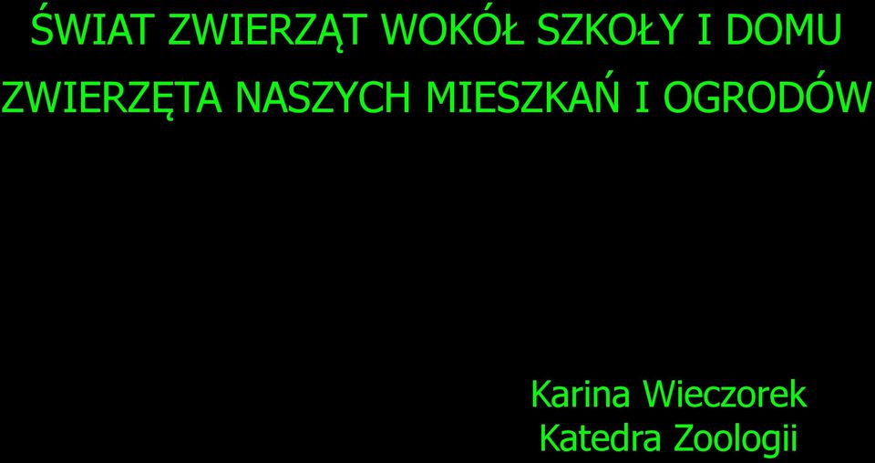 NASZYCH MIESZKAŃ I OGRODÓW