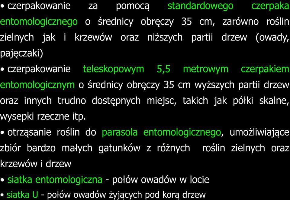 trudno dostępnych miejsc, takich jak półki skalne, ysepki rzeczne itp.