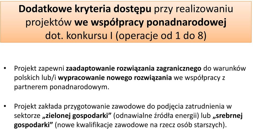 wypracowanie nowego rozwiązania we współpracy z partnerem ponadnarodowym.