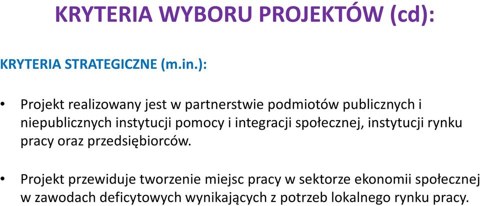 pomocy i integracji społecznej, instytucji rynku pracy oraz przedsiębiorców.