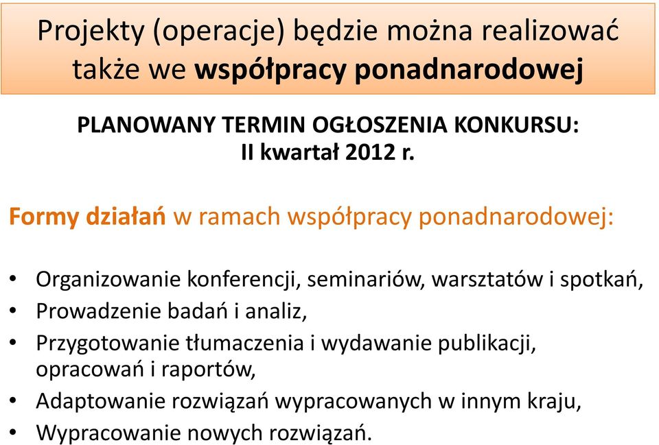 Formy działań w ramach współpracy ponadnarodowej: Organizowanie konferencji, seminariów, warsztatów i