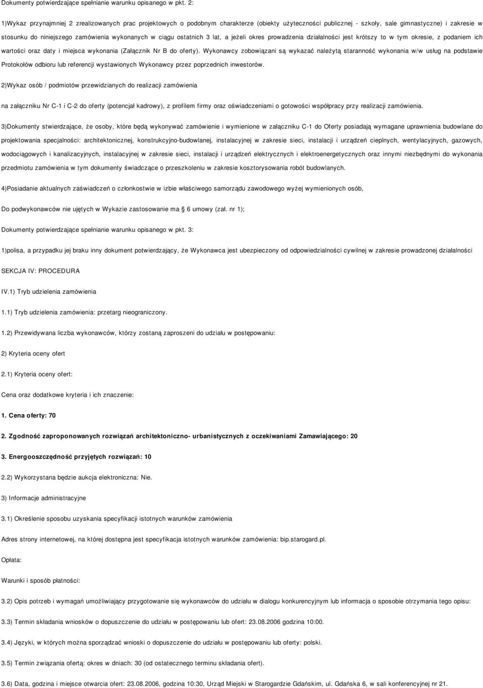 wykonanych w ciągu ostatnich 3 lat, a jeżeli okres prowadzenia działalności jest krótszy to w tym okresie, z podaniem ich wartości oraz daty i miejsca wykonania (Załącznik Nr B do oferty).