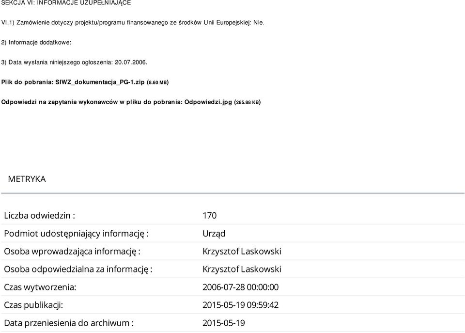 60 MB) Odpowiedzi na zapytania wykonawców w pliku do pobrania: Odpowiedzi.jpg (285.