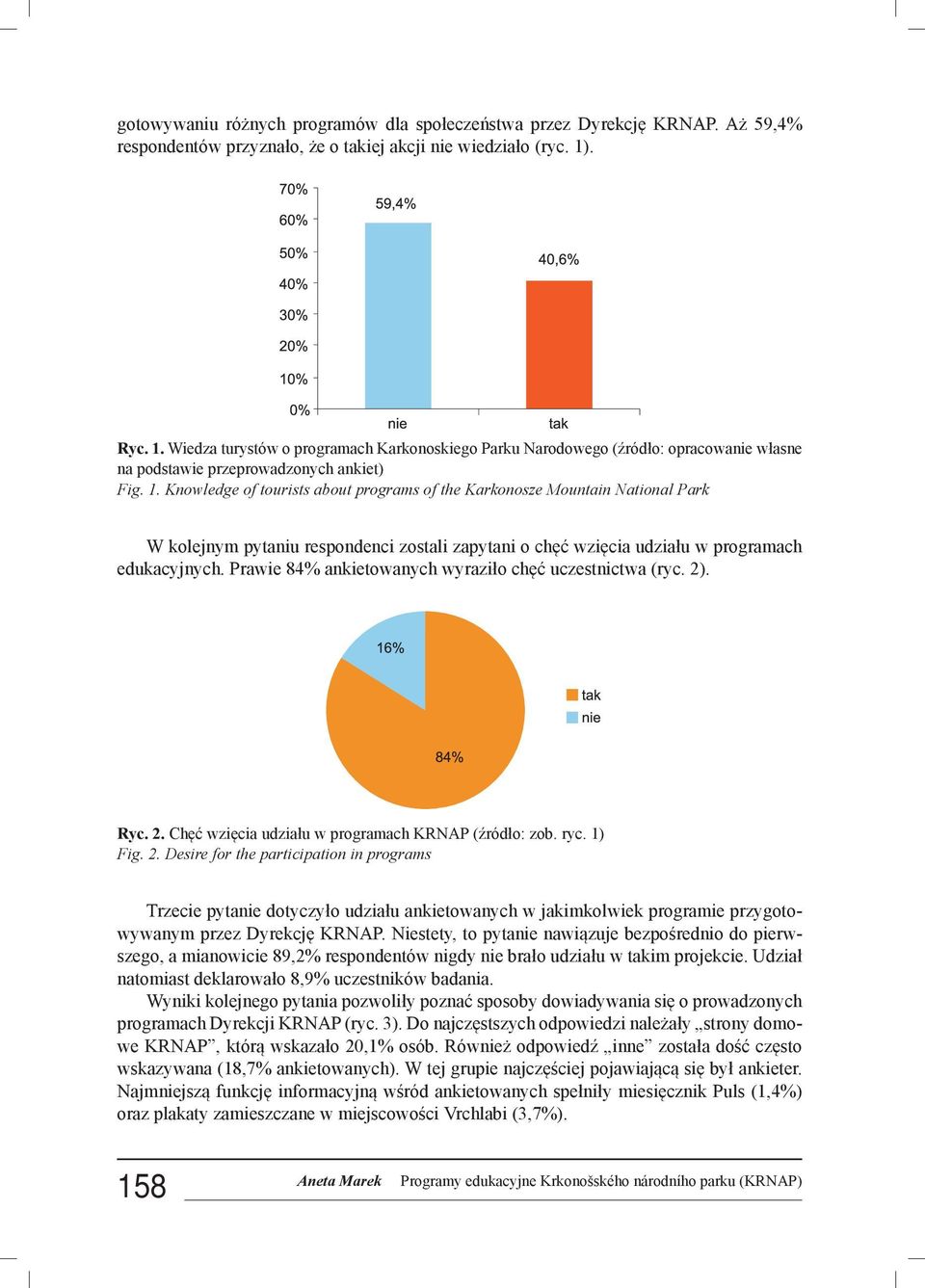 Prawie 84% ankietowanych wyraziło chęć uczestnictwa (ryc. 2)