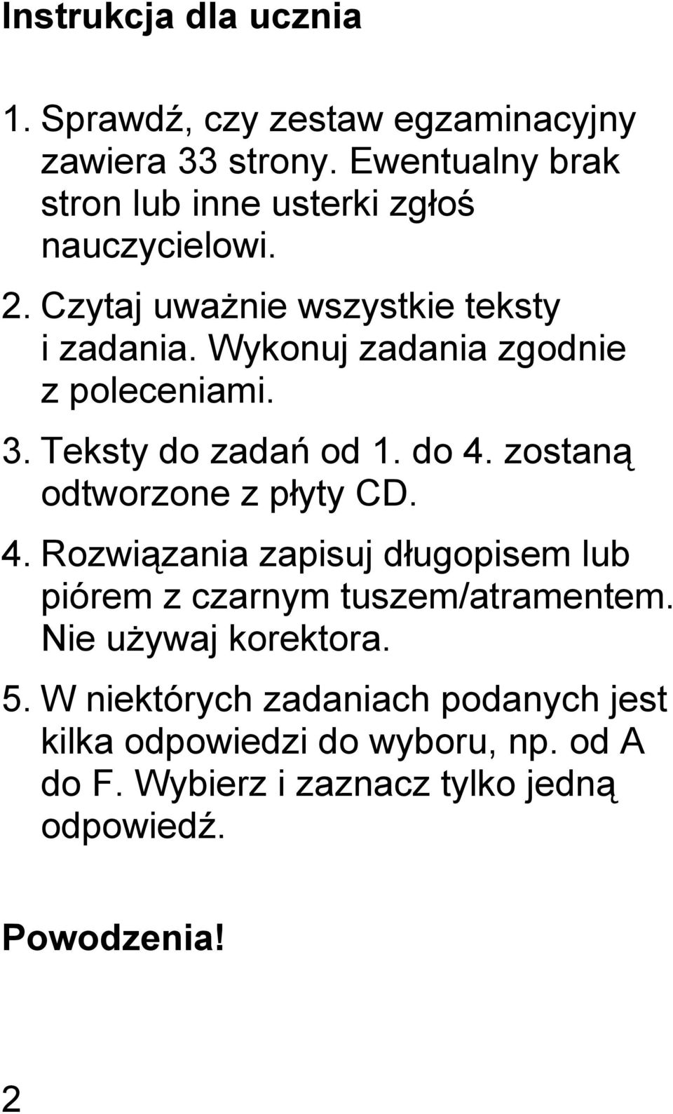 Wykonuj zadania zgodnie z poleceniami. 3. Teksty do zadań od 1. do 4.