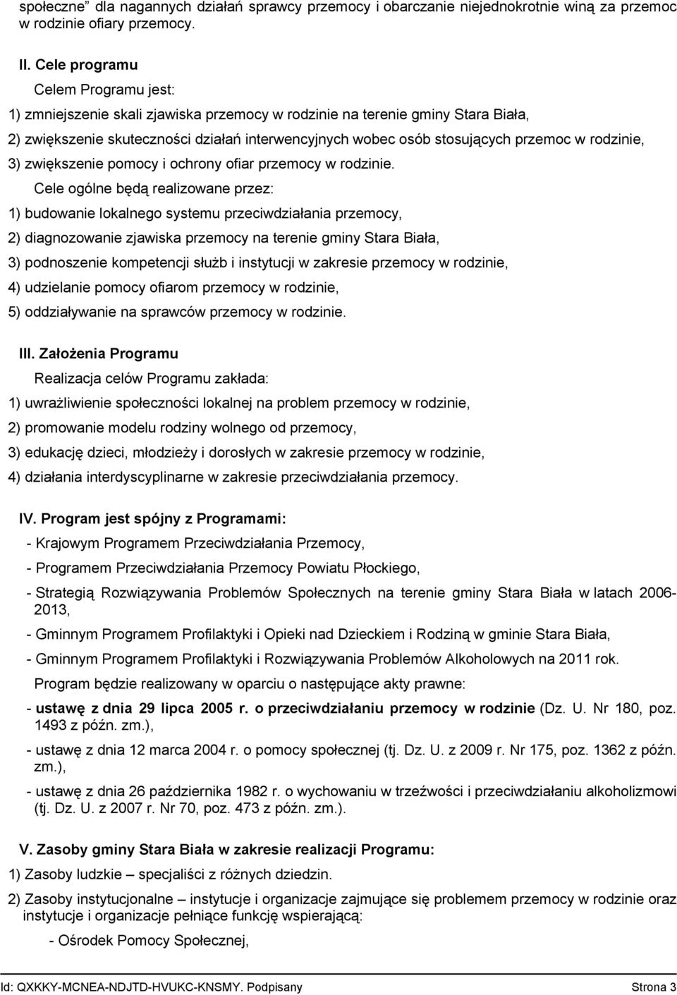 w rodzinie, 3) zwiększenie pomocy i ochrony ofiar przemocy w rodzinie.